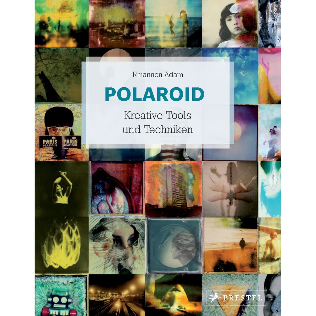 Polaroid Kreative Tools und Techniken - Adam Rhiannon